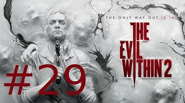 The Evil Within 2: Chapter 11 - Reconnecting Playthrough/Walkthrough part 29 [No commentary]