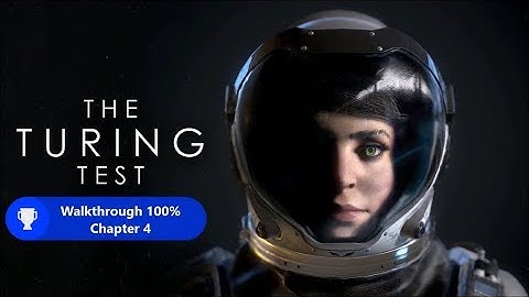 The Turing Test Walkthrough 100 % Chapter 4