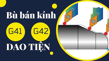 Bài 9 - Bù bán kính mũi dao tiện - phần 1