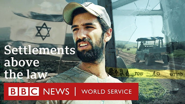 Seizing the West Bank: Extremist Israeli settlers in control - BBC World Service Documentaries