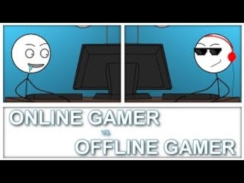 Online Gamer VS Offline Gamer 