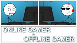 Online Gamer Vs Offline Gamer