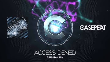 Casepeat - Access Denied (Original Mix)