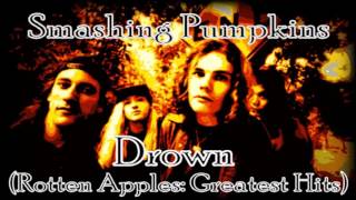 Smashing Pumpkins &quot;Drown&quot; (Rotten Apples: Greatest Hits)