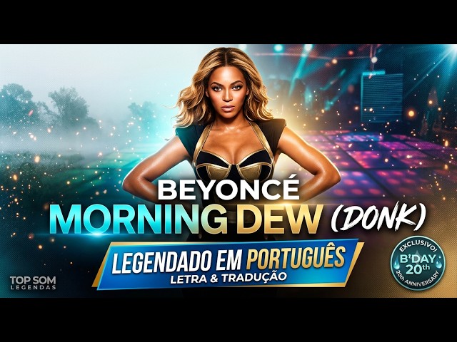 Beyoncé - MORNING DEW (DONK) [Legendado em Português / Letra e Tradução]