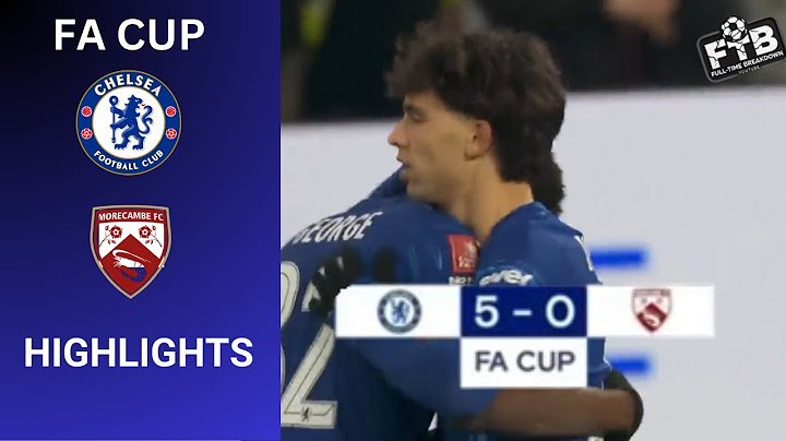 Chelsea 5-0 Morecambe | Chelsea Demolished Morecambe In FA Cup 2024/25 Third Round| HIGHLIGHTS |
