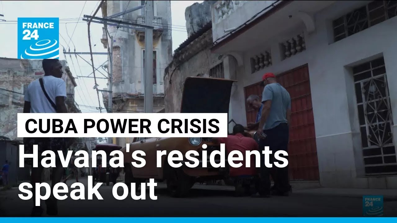 As Cuba's power crisis deepens, Havana's residents speak out • FRANCE 24 English