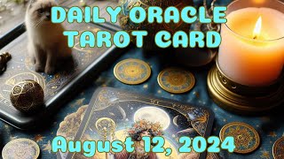 Daily Oracle Tarot Pick A Card Reading Today - August 12, 2024
