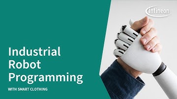 Industrial Robot Programming with Smart Clothing | Infineon