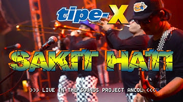 TIPE-X - SAKIT HATI LIVE IN THE SOUNDS PROJECT ANCOL