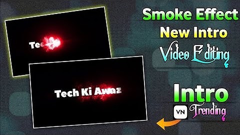 Vn App Se Into Video Kaise Banaye | Smoke Effect Intro Video Editing | Channel Intro Video Editing