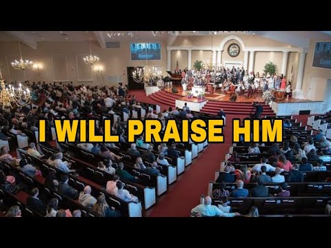 Congregational Hymn- I Will Praise Him