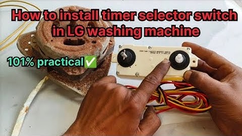 How To Work a Lg Washing Timer & selector, about in LG wash timer & selector |