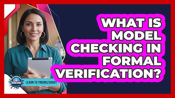 What Is Model Checking in Formal Verification?