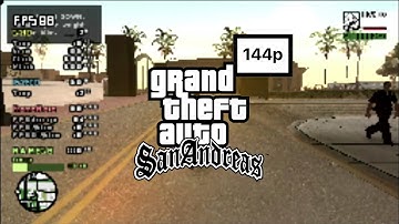 GTA San Andreas in 144p