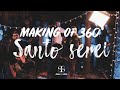 Santo Serei - Making of 360º