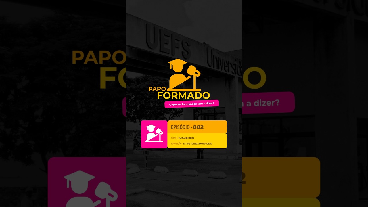 PAPO FORMADO EP 02 | MARIA EDUARDA, LETRAS (LÍNGUA PORTUGUESA)