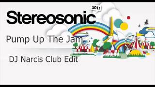 Stereosonic - Pump Up The Jam (DJ Narcis Club Edit)