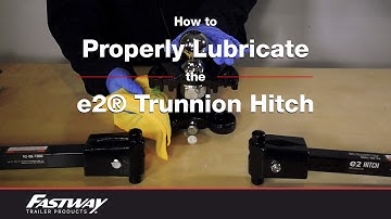 How to Properly Lubricate the e2® Trunnion Hitch