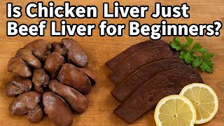 Is Chicken Liver Just Beef Liver for Beginners?