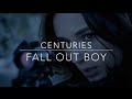 Fall Out Boy - Centuries | Teen Wolf