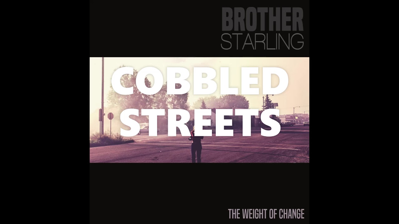 Watch Brother Starling: Cobbled Streets on YouTube Watch Brother Starling: Cobbled Streets on YouTube