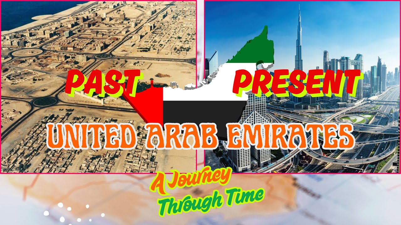 UAE Then and Now | Incredible Transformation of a Nation