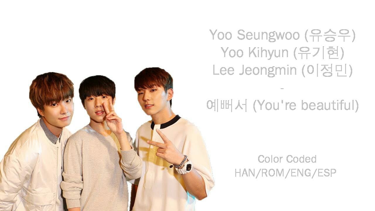 Yoo Seungwoo Yoo Kihyun  Lee Jeongmin   Youre beautiful Color Coded HanRomEngEsp Lyrics