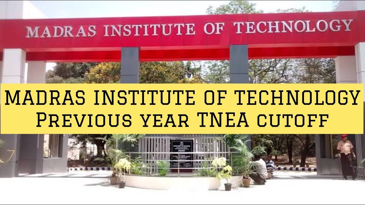 Madras Institute of Technology (MIT) | Previous year TNEA cutoff | 2023 ...