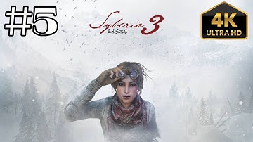 Syberia 3 Gameplay Walkthrough Part 5 - No Commentary [4k]