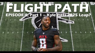 Famous OC Zach Robinson's BOLD Prediction: Can Kyle Pitts Soar? | Flight Path Episode 8 (Part 1 of 4) Wealth