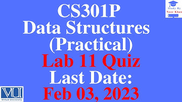 CS301P - Data Structures (Practical) Lab 11 Quiz solution 2023 | CS301P Lab 11 Quiz  solution 2023