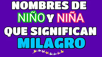 ¿Qué nombres de niña significan milagro?