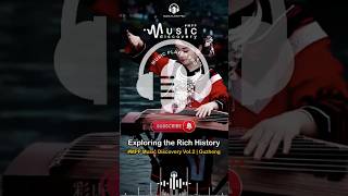 #Mpp Music Discovery Vol.2 #Guzheng : Exploring The Rich History #Viral