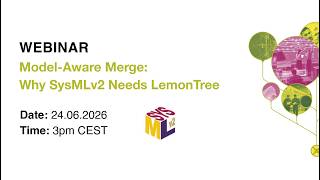Famous WEBINAR: Model-Aware Merge: Why SysML v2 Needs LemonTree Profile