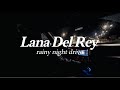 Rainy Night Drive Lana Del Rey Playlist