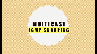 Multicast: IGMP Snooping
