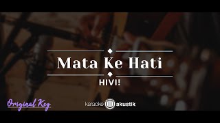 Video thumbnail of "Mata Ke Hati – HIVI! (KARAOKE AKUSTIK - ORIGINAL KEY)"