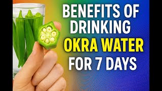 Benefits of Drinking Okra Water for 7 days
