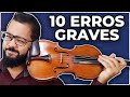 10 ERROS QUE TRAVAM SUA EVOLUÇÃO NO VIOLINO - Violino Didático