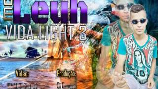 MC LEUH DO MADALA - VIDA LIGHT 3 [[ DJ DENGUE ]] - [[ LANÇAMENTO 2012 ]]