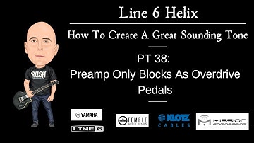 Line 6 Helix - Create A Great Tone - Pt. 38 - Preamp Only Blocks As Overdrive Pedals