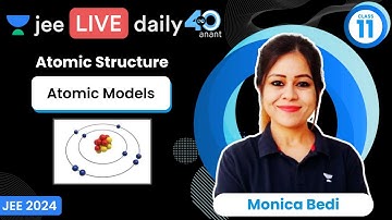 Atomic Structure L2 | Atomic Models | JEE 2024 | #jee2024 #jee2025 #jeechemistry #monicabedi