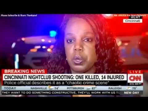 BREAKING NEWS: CINCINNATI NIGHTCLUB SHOOTING: ONE KILLED, 14 INJURED. #