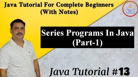 Series Programs In Java Using For Loop (Part-1) || Basic Understanding Of Java || By Harvinder Singh
