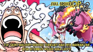 FULL SPOILER OP 1112 - FIX! ST WALCURY ADLH GOROSEI TERKUAT! HAKI NYA TAK BISA DITEMBUS OLEH NIKA!