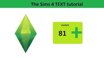 The Sims 4 Text Tutorial: Update 81