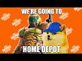 WE'RE GOING TO HOME DEPOT