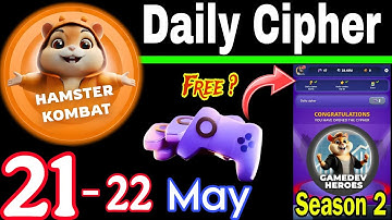Hamster Kombat GameDev Heroes 🎮| 21 - 22 May Daily Cipher 🧩 Season 2