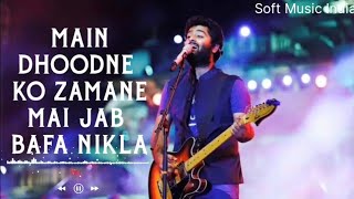 Mai dhoodne ko zamane mai | Arijit singh | New song | Soft Music India screenshot 5